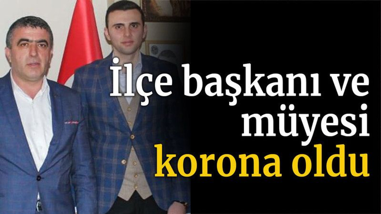İlçe başkanı ve Meclis üyesi korona oldu